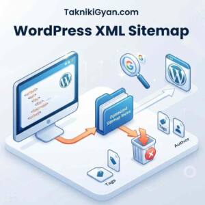 WordPress XML Sitemap Customization Guide : जानिए सही तरीका।